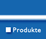 Produkte